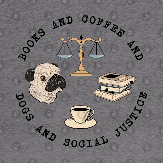 Books And Coffee And Dogs And Social Justice by valentinahramov